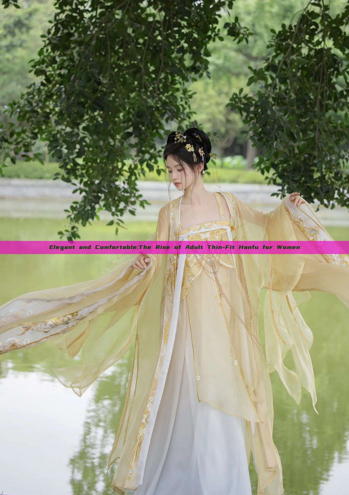 Elegant and Comfortable:The Rise of Adult Thin-Fit Hanfu for Women Elegant and Comfortable:The Rise of Adult Thin-Fit Hanfu for Women