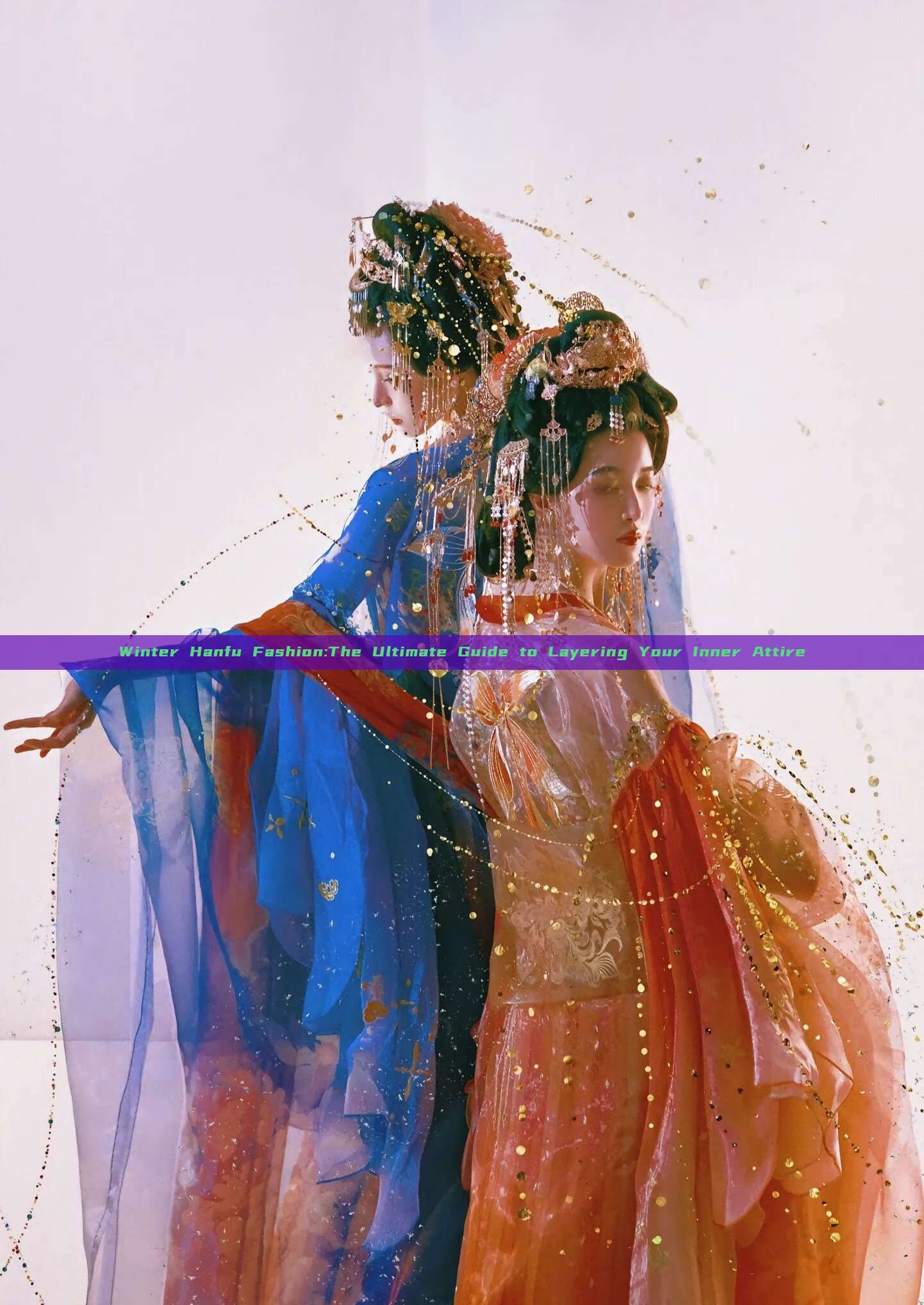 Winter Hanfu Fashion:The Ultimate Guide to Layering Your Inner Attire Winter Hanfu Fashion:The Ultimate Guide to Layering Your Inner Attire