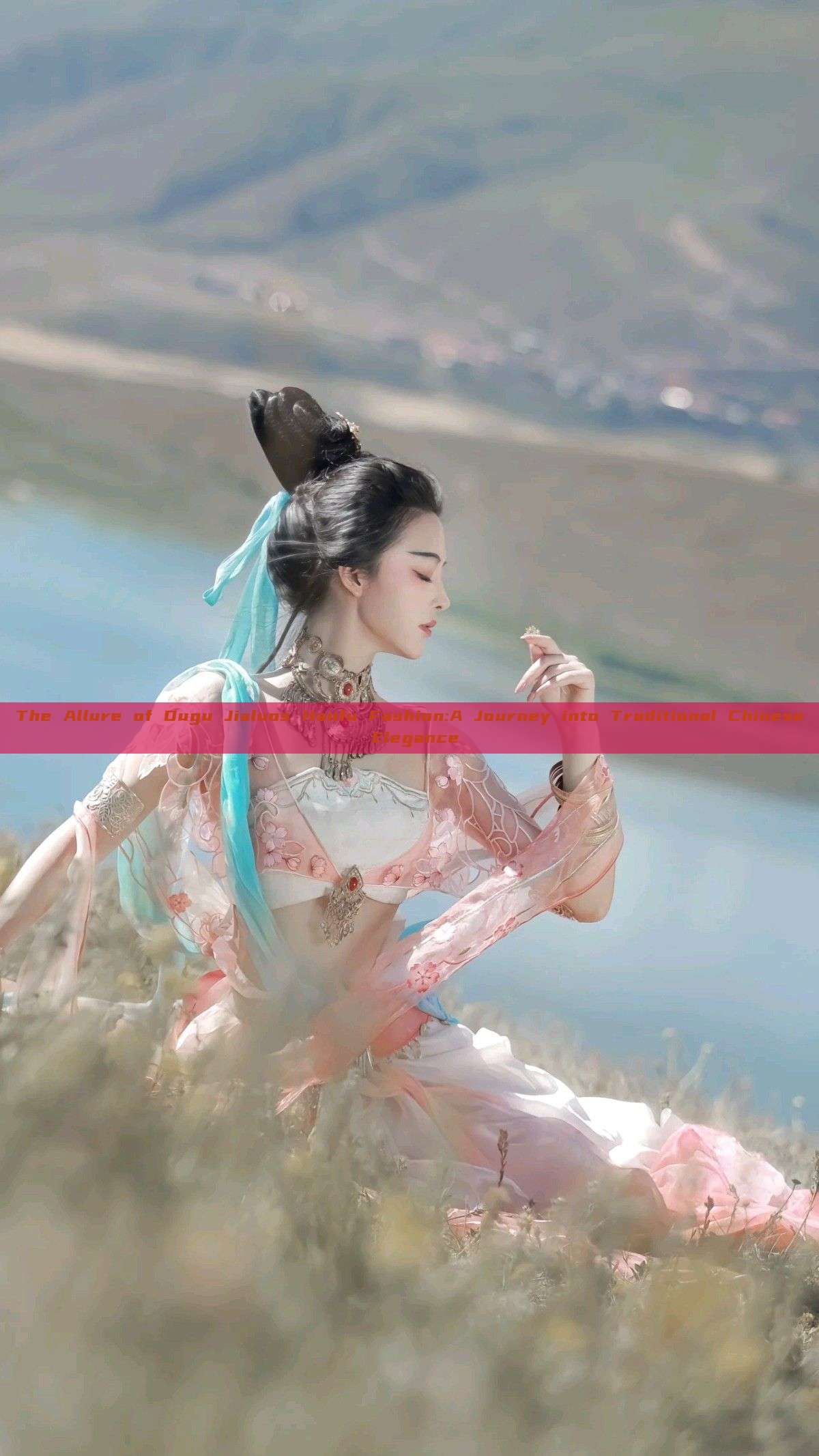 The Allure of Dugu Jialuos Hanfu Fashion:A Journey into Traditional Chinese Elegance The Allure of Dugu Jialuos Hanfu Fashion:A Journey into Traditional Chinese Elegance