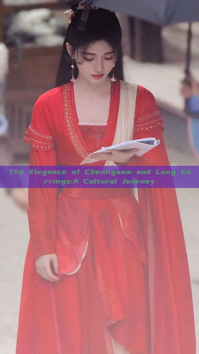 The Elegance of Cheongsam and Long Earrings:A Cultural Journey The Elegance of Cheongsam and Long Earrings:A Cultural Journey