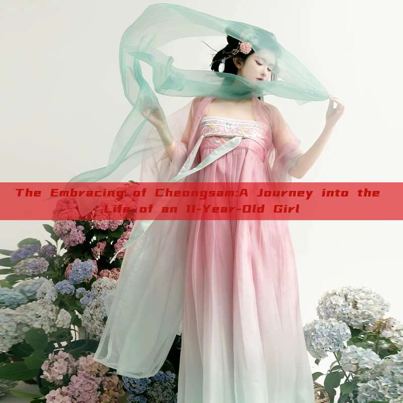 The Embracing of Cheongsam:A Journey into the Life of an 11-Year-Old Girl The Embracing of Cheongsam:A Journey into the Life of an 11-Year-Old Girl