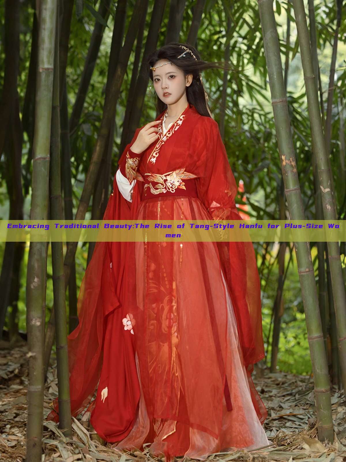 Embracing Traditional Beauty:The Rise of Tang-Style Hanfu for Plus-Size Women