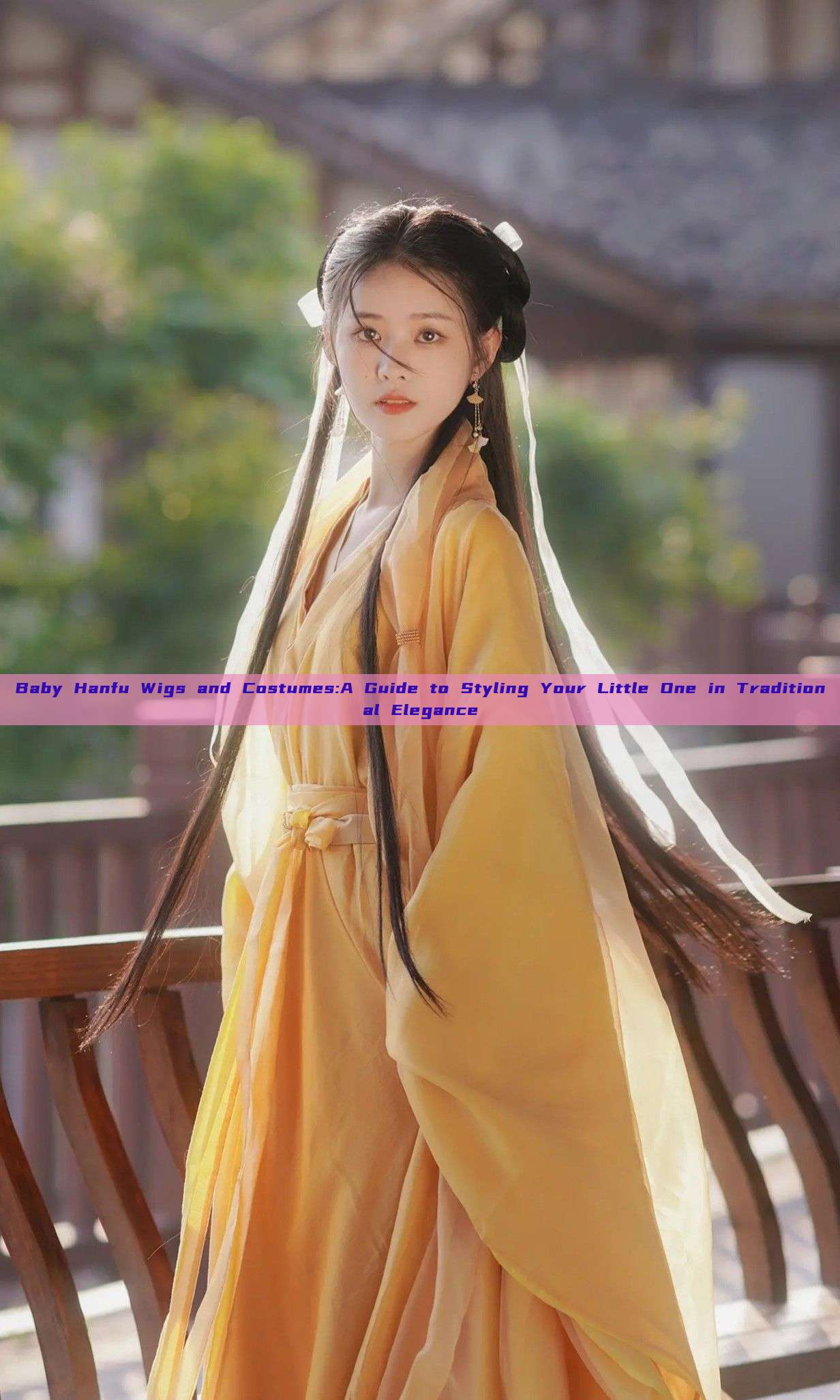 Baby Hanfu Wigs and Costumes:A Guide to Styling Your Little One in Traditional Elegance Baby Hanfu Wigs and Costumes:A Guide to Styling Your Little One in Traditional Elegance