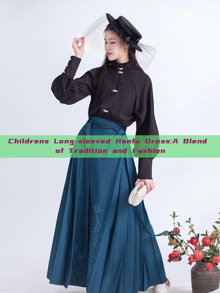 Childrens Long-sleeved Hanfu Dress:A Blend of Tradition and Fashion Childrens Long-sleeved Hanfu Dress:A Blend of Tradition and Fashion