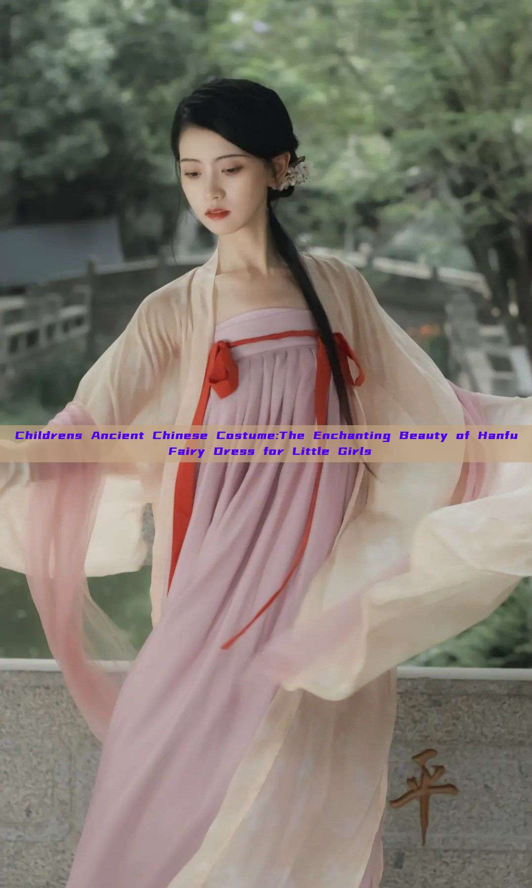 Childrens Ancient Chinese Costume:The Enchanting Beauty of Hanfu Fairy Dress for Little Girls Childrens Ancient Chinese Costume:The Enchanting Beauty of Hanfu Fairy Dress for Little Girls
