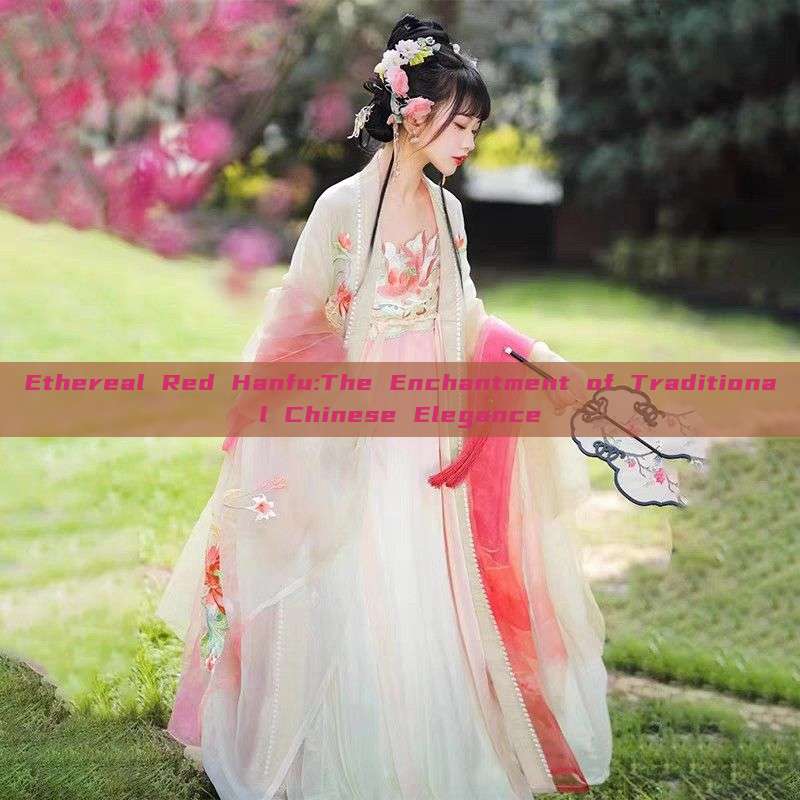 Ethereal Red Hanfu:The Enchantment of Traditional Chinese Elegance