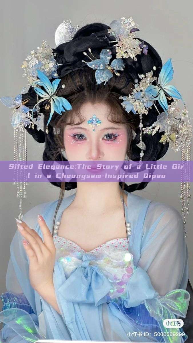 Sifted Elegance:The Story of a Little Girl in a Cheongsam-Inspired Qipao