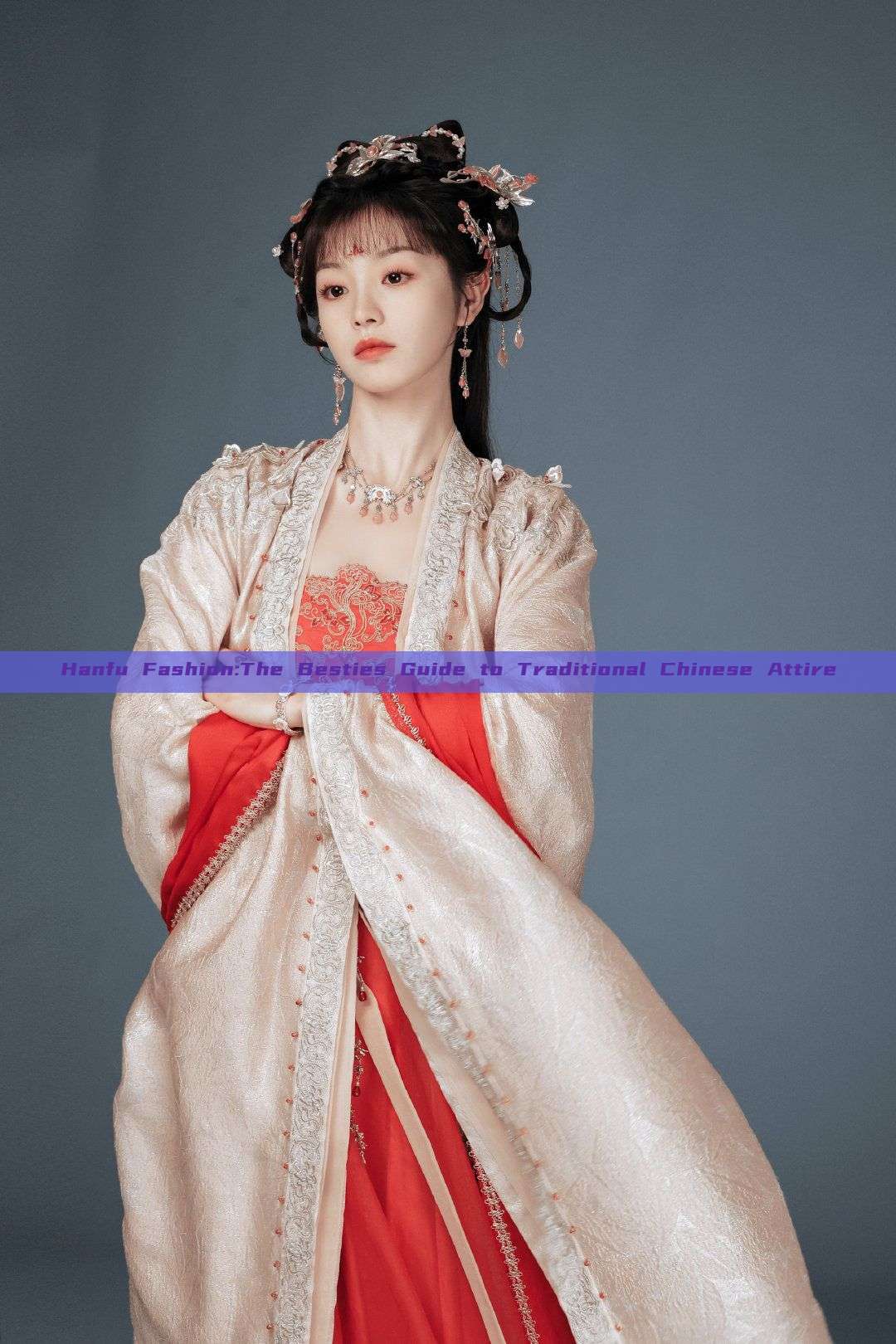 Hanfu Fashion:The Besties Guide to Traditional Chinese Attire Hanfu Fashion:The Besties Guide to Traditional Chinese Attire