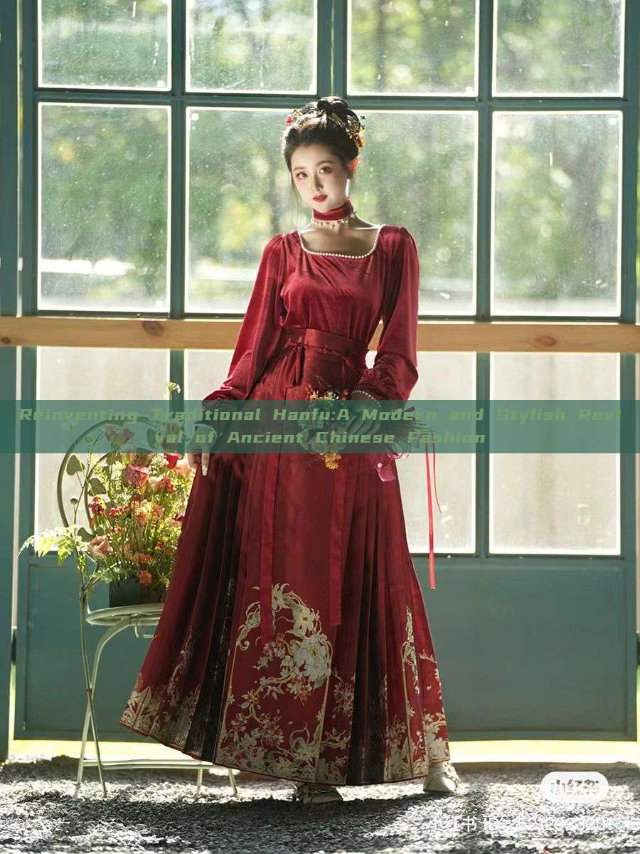 Reinventing Traditional Hanfu:A Modern and Stylish Revival of Ancient Chinese Fashion Reinventing Traditional Hanfu:A Modern and Stylish Revival of Ancient Chinese Fashion