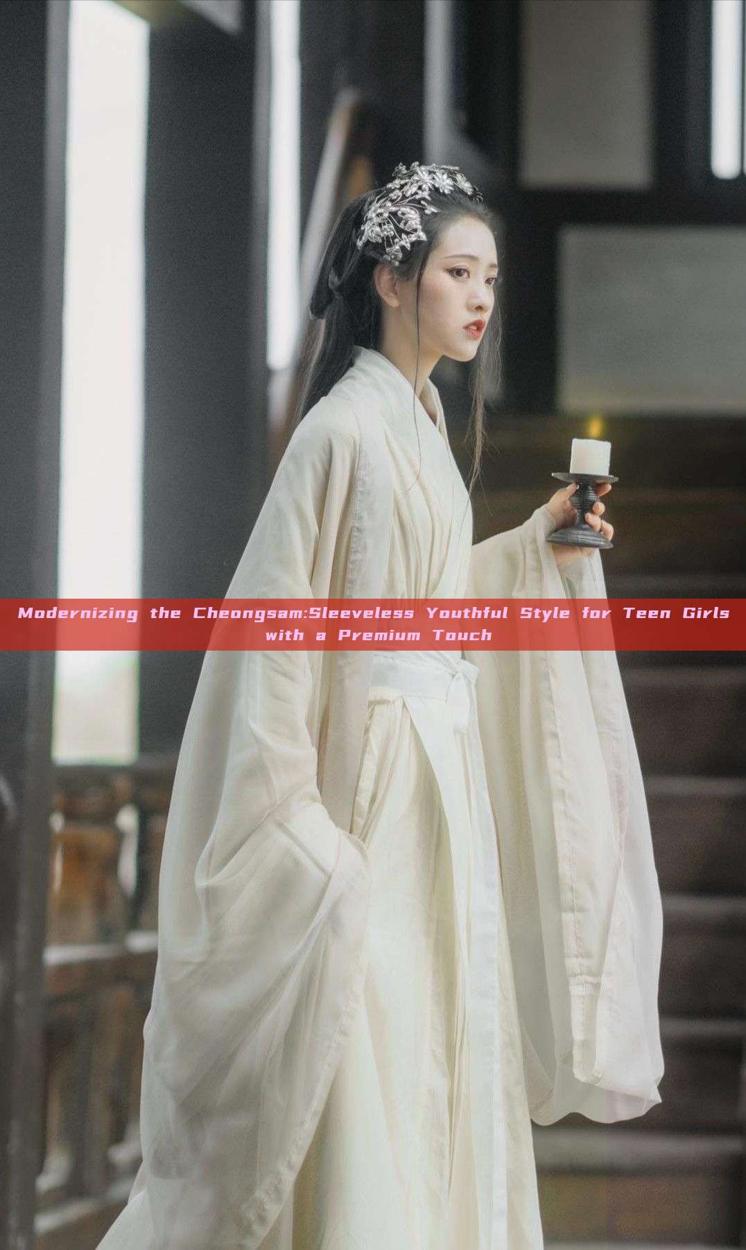 Modernizing the Cheongsam:Sleeveless Youthful Style for Teen Girls with a Premium Touch