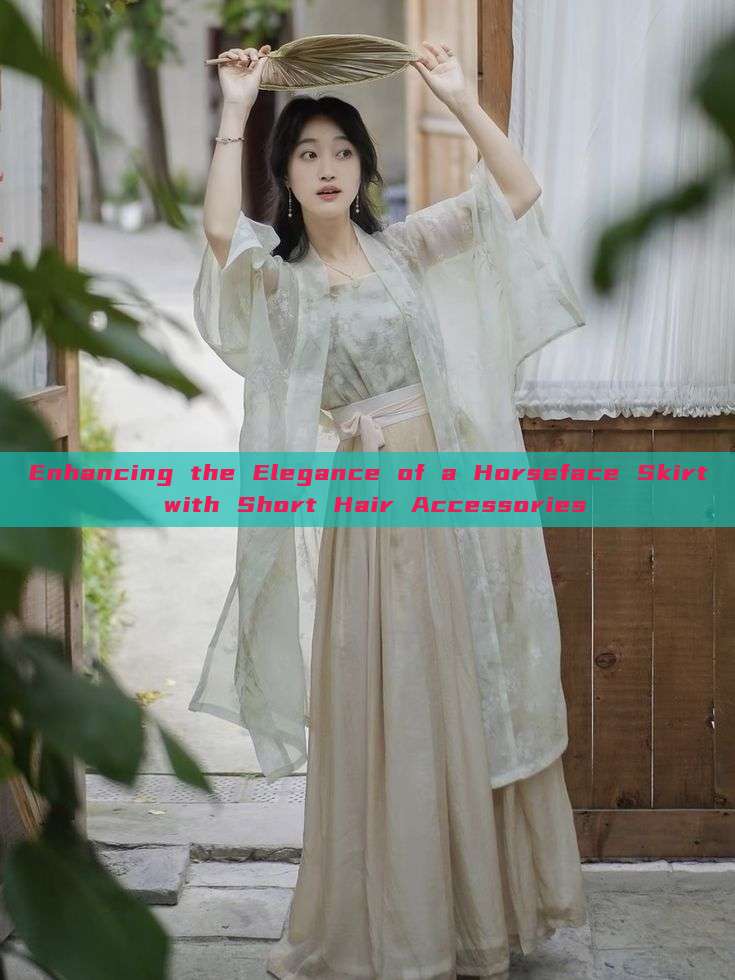 Enhancing the Elegance of a Horseface Skirt with Short Hair Accessories Enhancing the Elegance of a Horseface Skirt with Short Hair Accessories