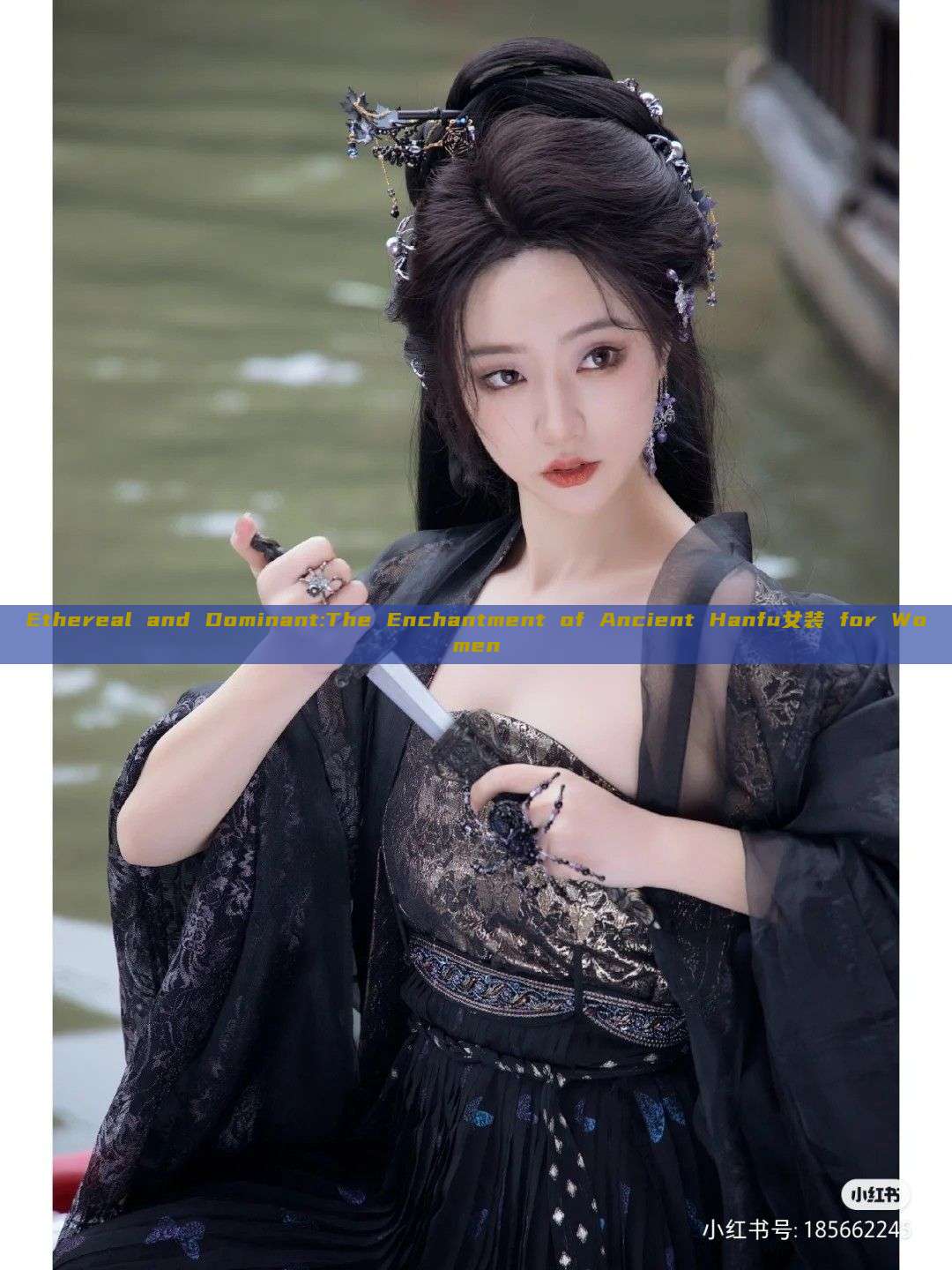 Ethereal and Dominant:The Enchantment of Ancient Hanfu女装 for Women Ethereal and Dominant:The Enchantment of Ancient Hanfu女装 for Women