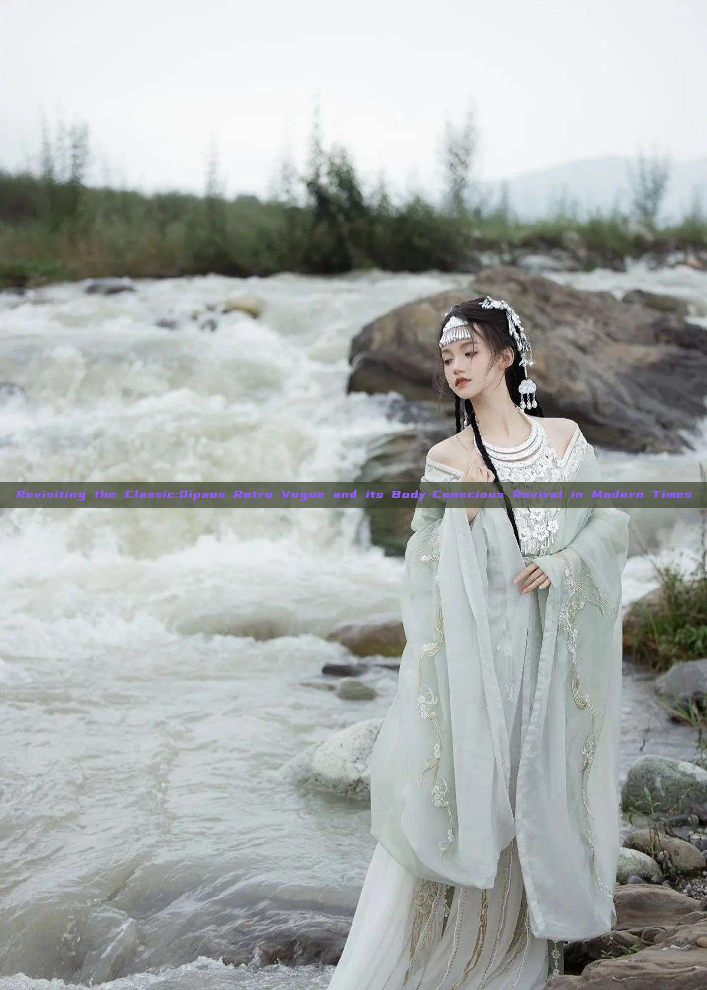 Revisiting the Classic:Qipaos Retro Vogue and its Body-Conscious Revival in Modern Times Revisiting the Classic:Qipaos Retro Vogue and its Body-Conscious Revival in Modern Times
