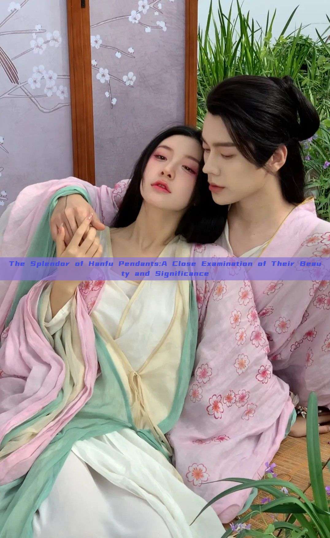 The Splendor of Hanfu Pendants:A Close Examination of Their Beauty and Significance The Splendor of Hanfu Pendants:A Close Examination of Their Beauty and Significance