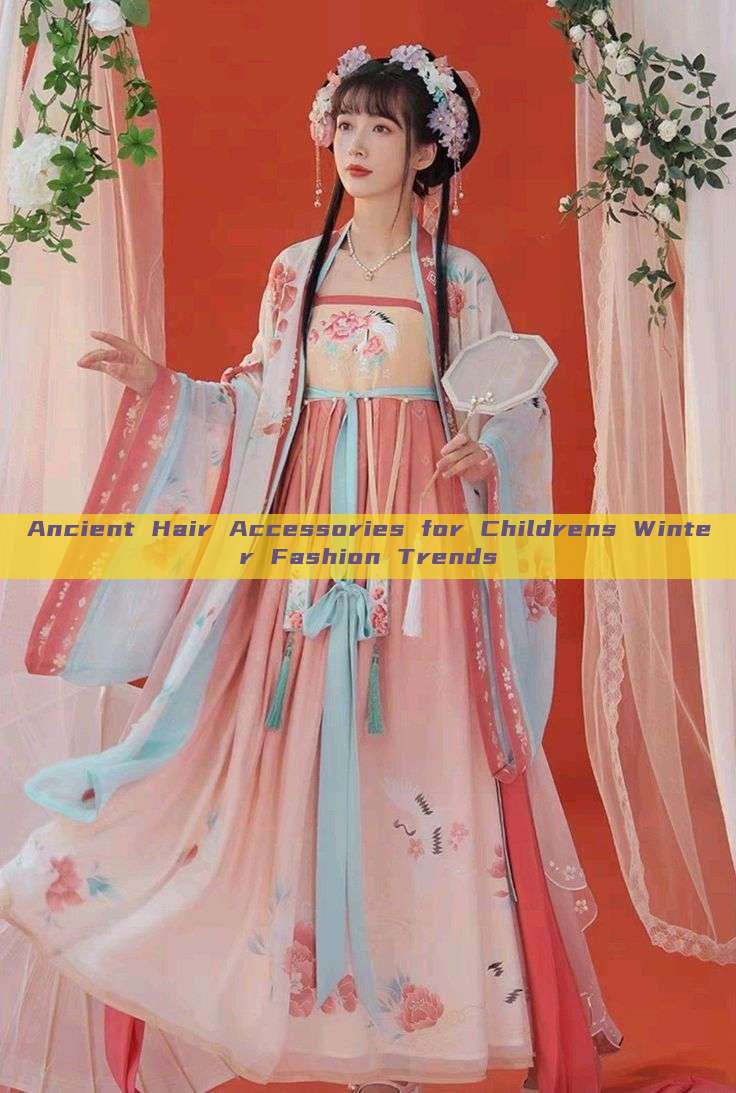 Ancient Hair Accessories for Childrens Winter Fashion Trends Ancient Hair Accessories for Childrens Winter Fashion Trends
