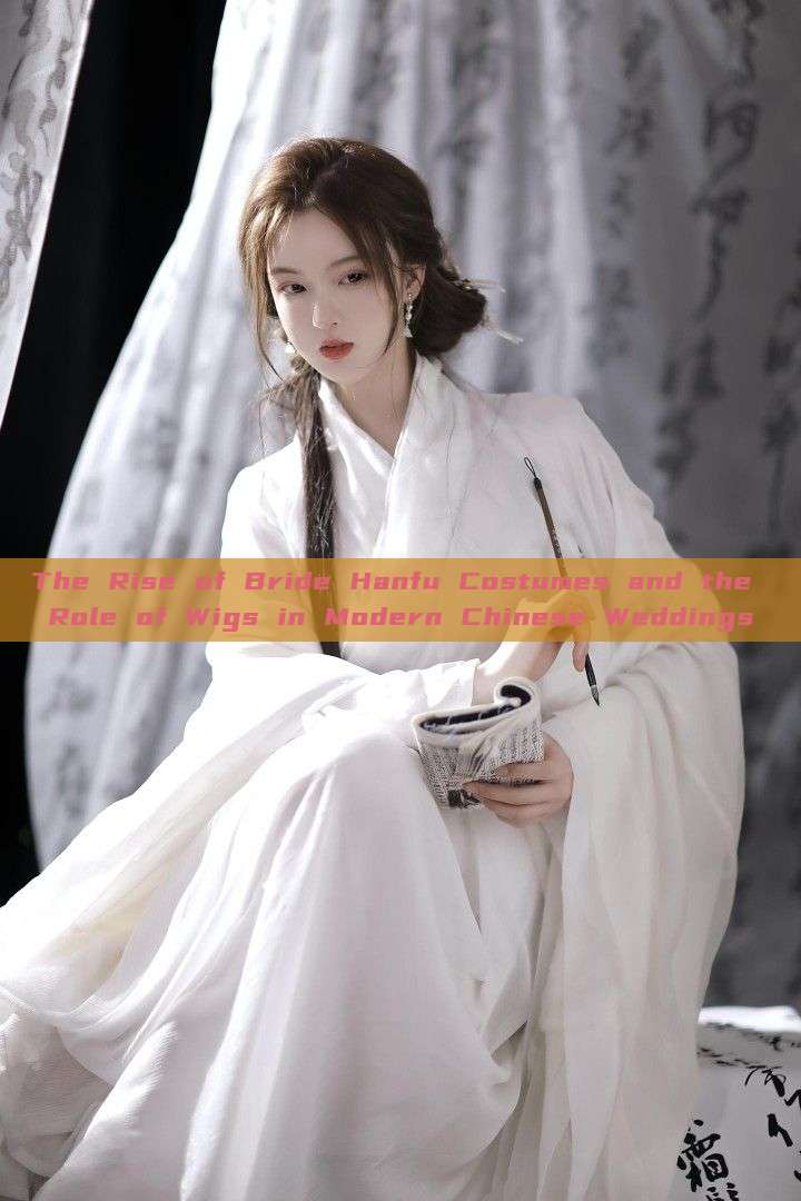 The Rise of Bride Hanfu Costumes and the Role of Wigs in Modern Chinese Weddings The Rise of Bride Hanfu Costumes and the Role of Wigs in Modern Chinese Weddings