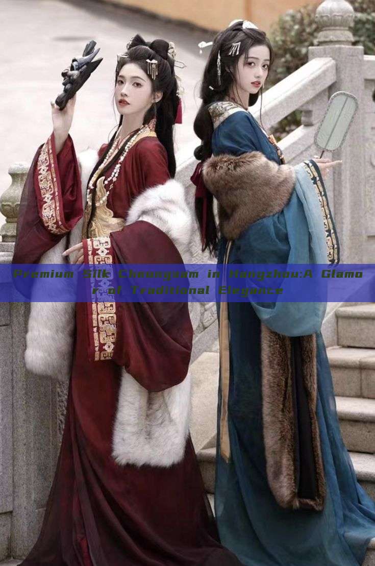 Premium Silk Cheongsam in Hangzhou:A Glamor of Traditional Elegance Premium Silk Cheongsam in Hangzhou:A Glamor of Traditional Elegance