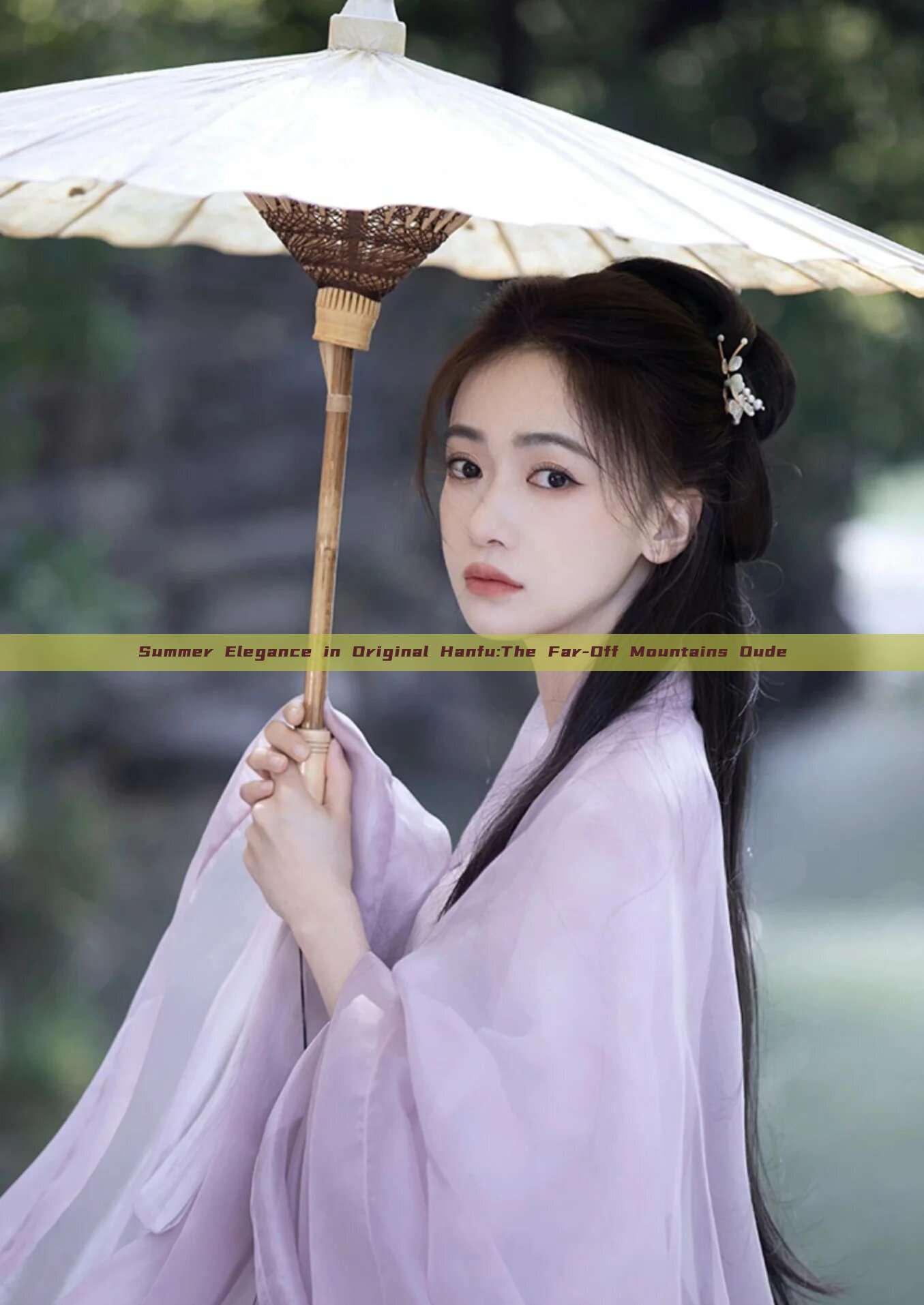Summer Elegance in Original Hanfu:The Far-Off Mountains Oude Summer Elegance in Original Hanfu:The Far-Off Mountains Oude