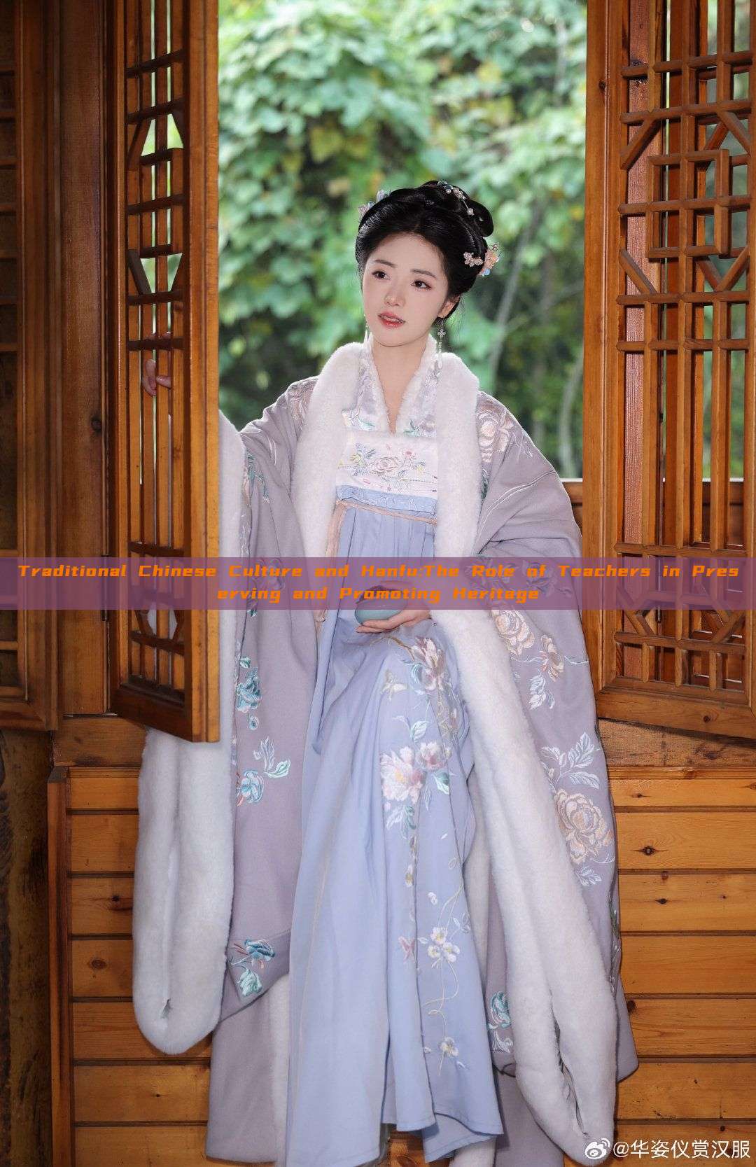 Traditional Chinese Culture and Hanfu:The Role of Teachers in Preserving and Promoting Heritage Traditional Chinese Culture and Hanfu:The Role of Teachers in Preserving and Promoting Heritage
