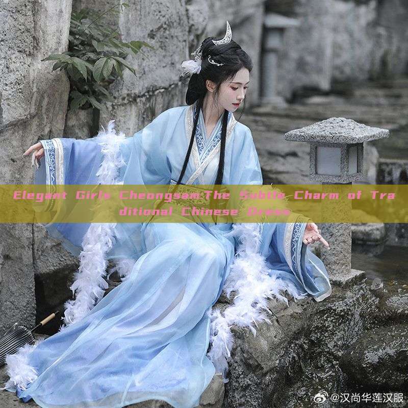 Elegant Girls Cheongsam:The Subtle Charm of Traditional Chinese Dress Elegant Girls Cheongsam:The Subtle Charm of Traditional Chinese Dress