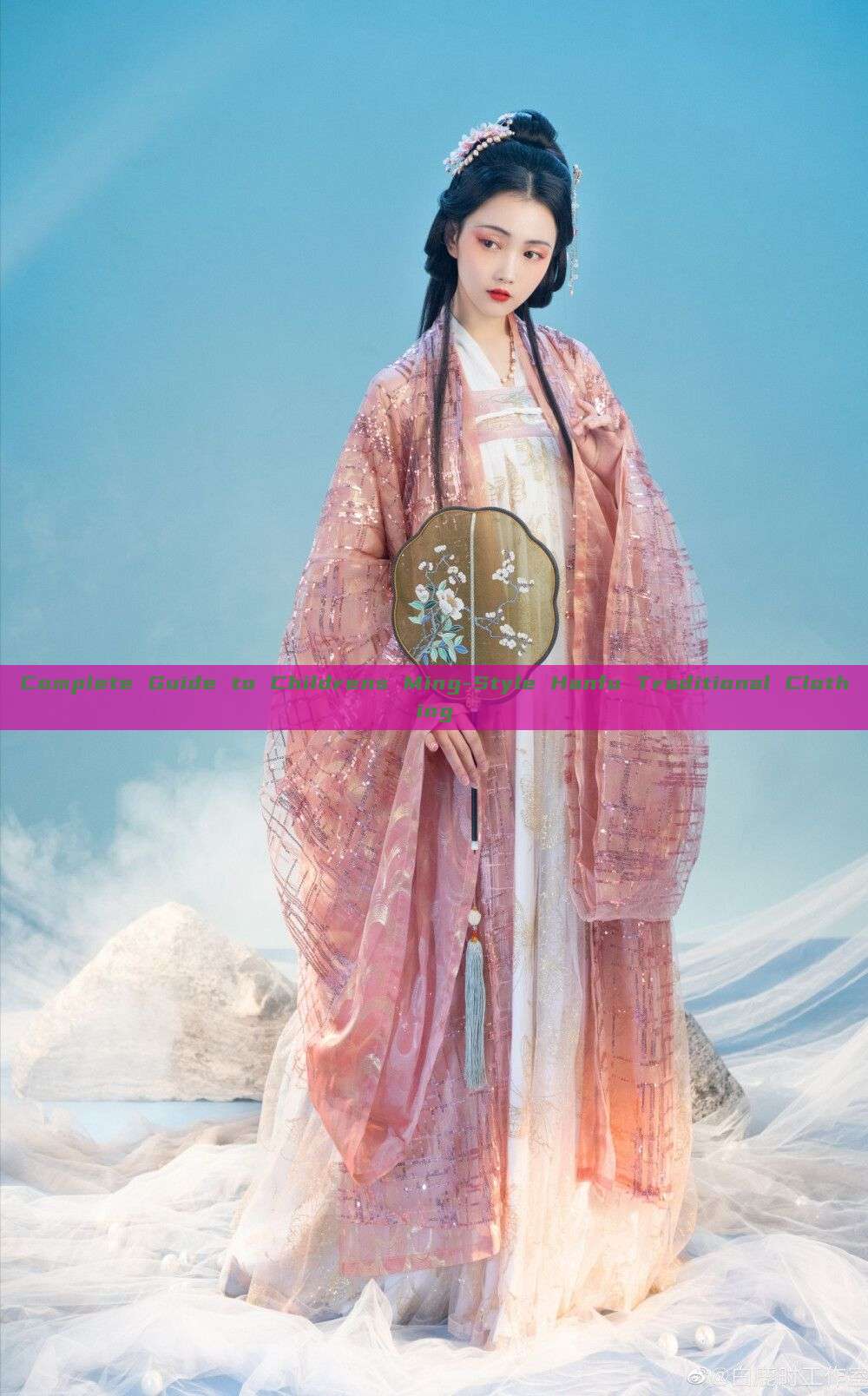 Complete Guide to Childrens Ming-Style Hanfu Traditional Clothing Complete Guide to Childrens Ming-Style Hanfu Traditional Clothing