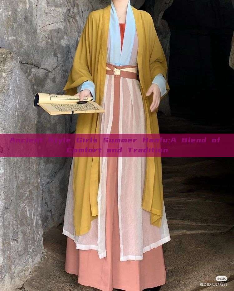 Ancient Style Girls Summer Hanfu:A Blend of Comfort and Tradition Ancient Style Girls Summer Hanfu:A Blend of Comfort and Tradition