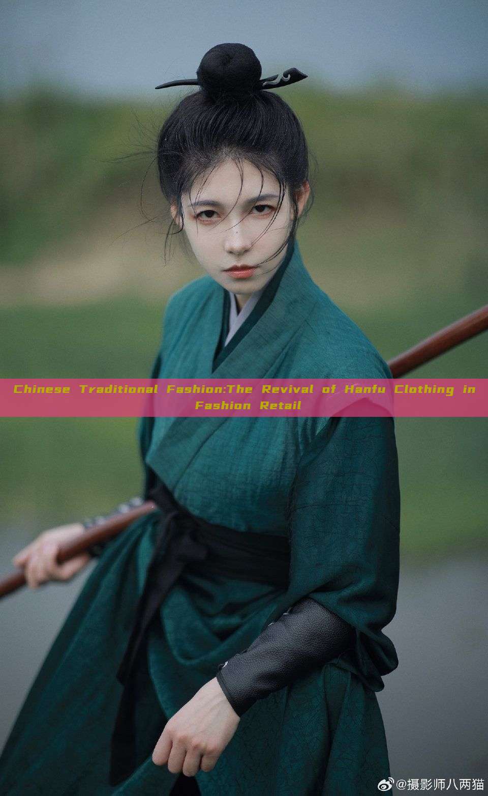 Chinese Traditional Fashion:The Revival of Hanfu Clothing in Fashion Retail Chinese Traditional Fashion:The Revival of Hanfu Clothing in Fashion Retail