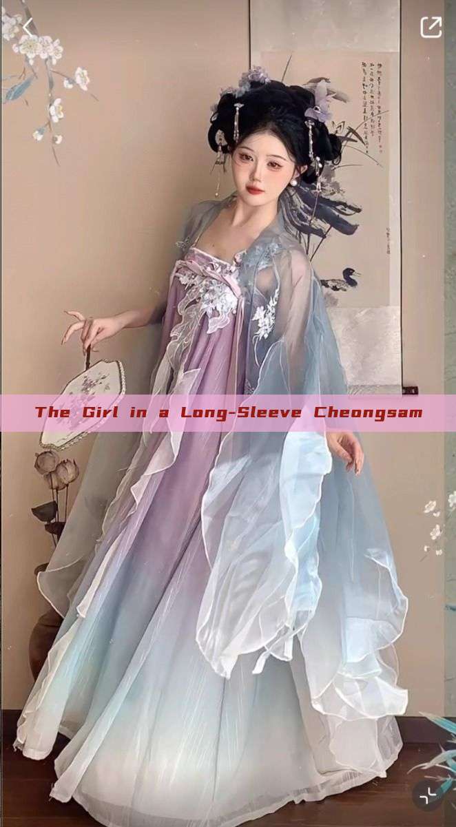 The Girl in a Long-Sleeve Cheongsam The Girl in a Long-Sleeve Cheongsam