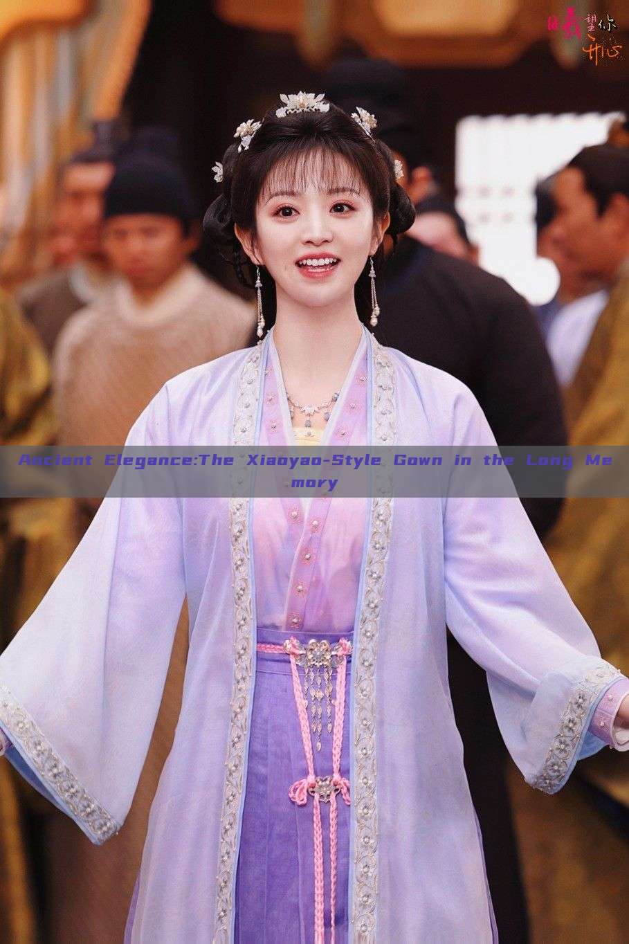 Ancient Elegance:The Xiaoyao-Style Gown in the Long Memory Ancient Elegance:The Xiaoyao-Style Gown in the Long Memory