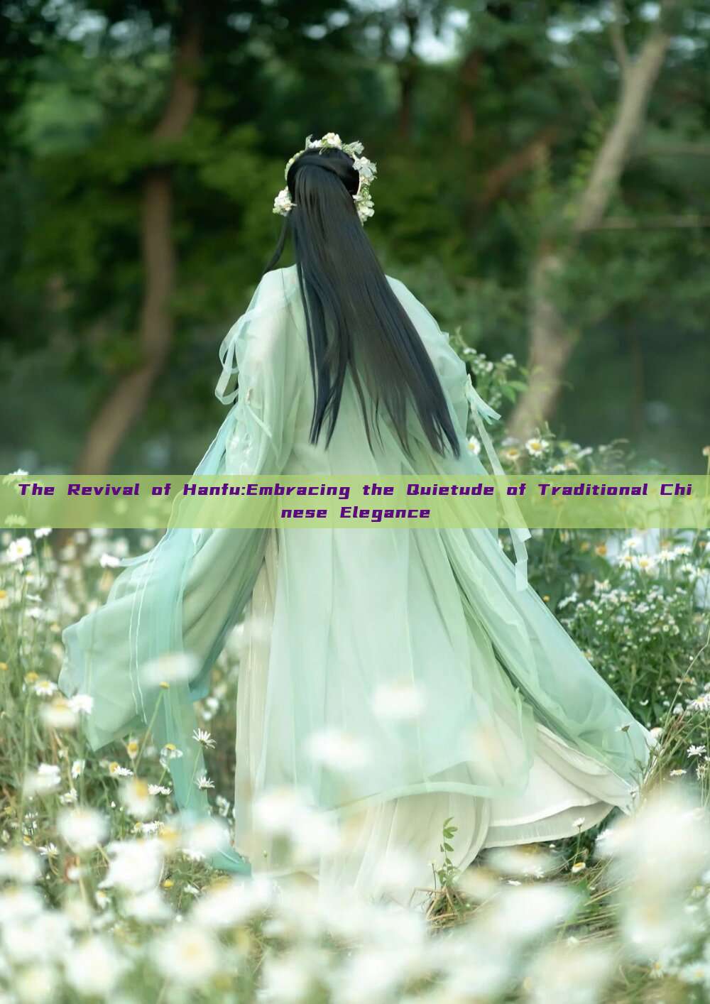 The Revival of Hanfu:Embracing the Quietude of Traditional Chinese Elegance