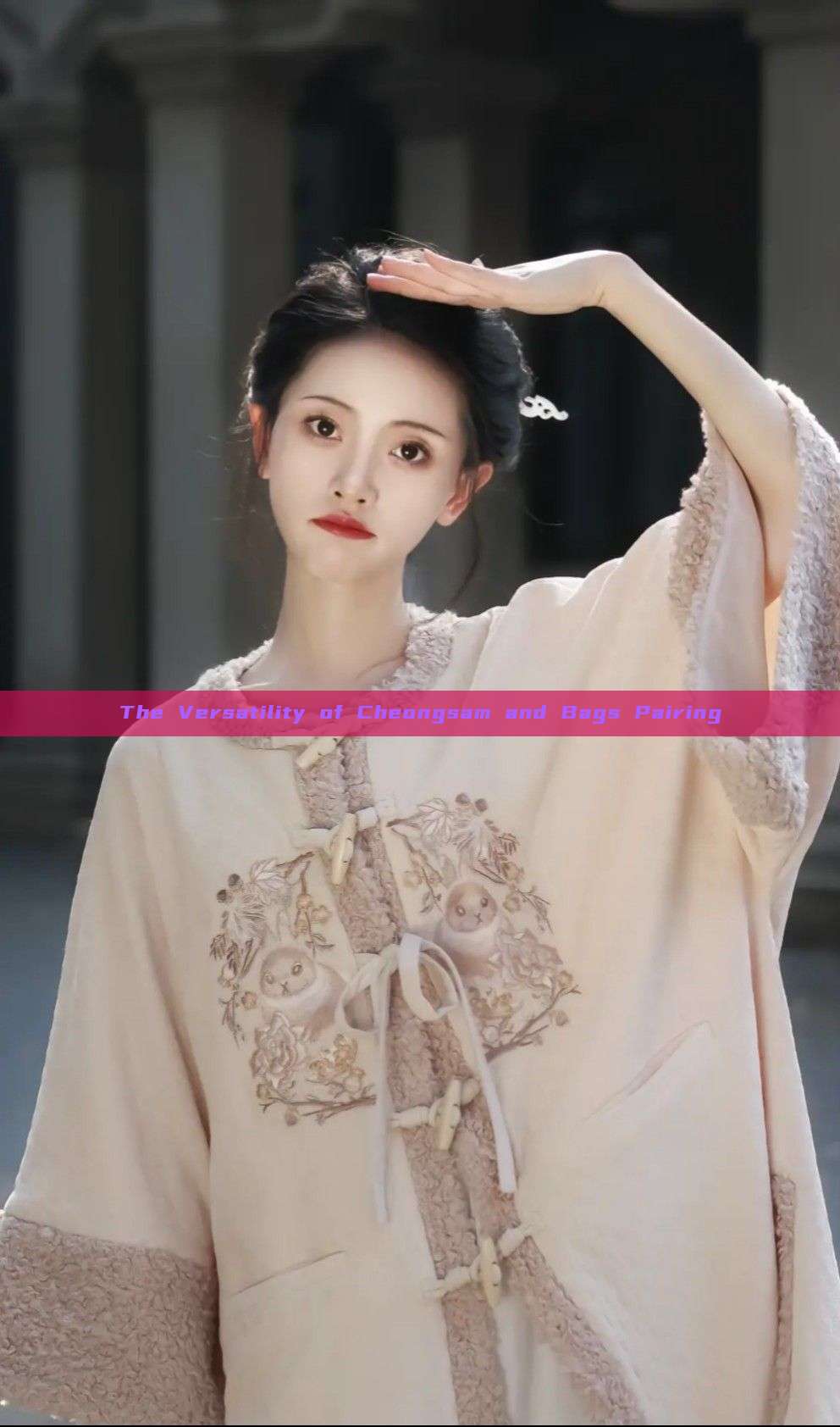 The Versatility of Cheongsam and Bags Pairing The Versatility of Cheongsam and Bags Pairing