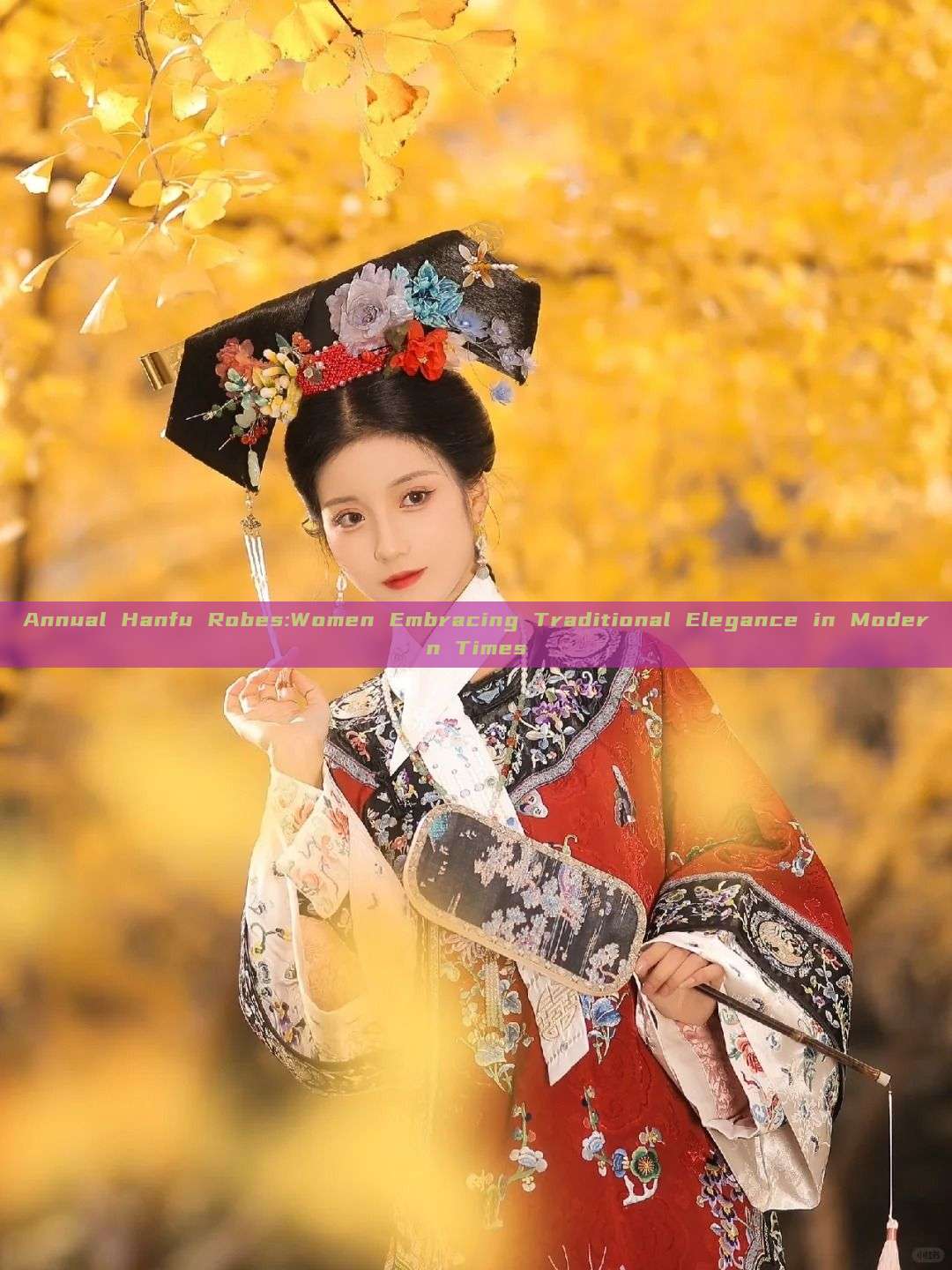 Annual Hanfu Robes:Women Embracing Traditional Elegance in Modern Times Annual Hanfu Robes:Women Embracing Traditional Elegance in Modern Times