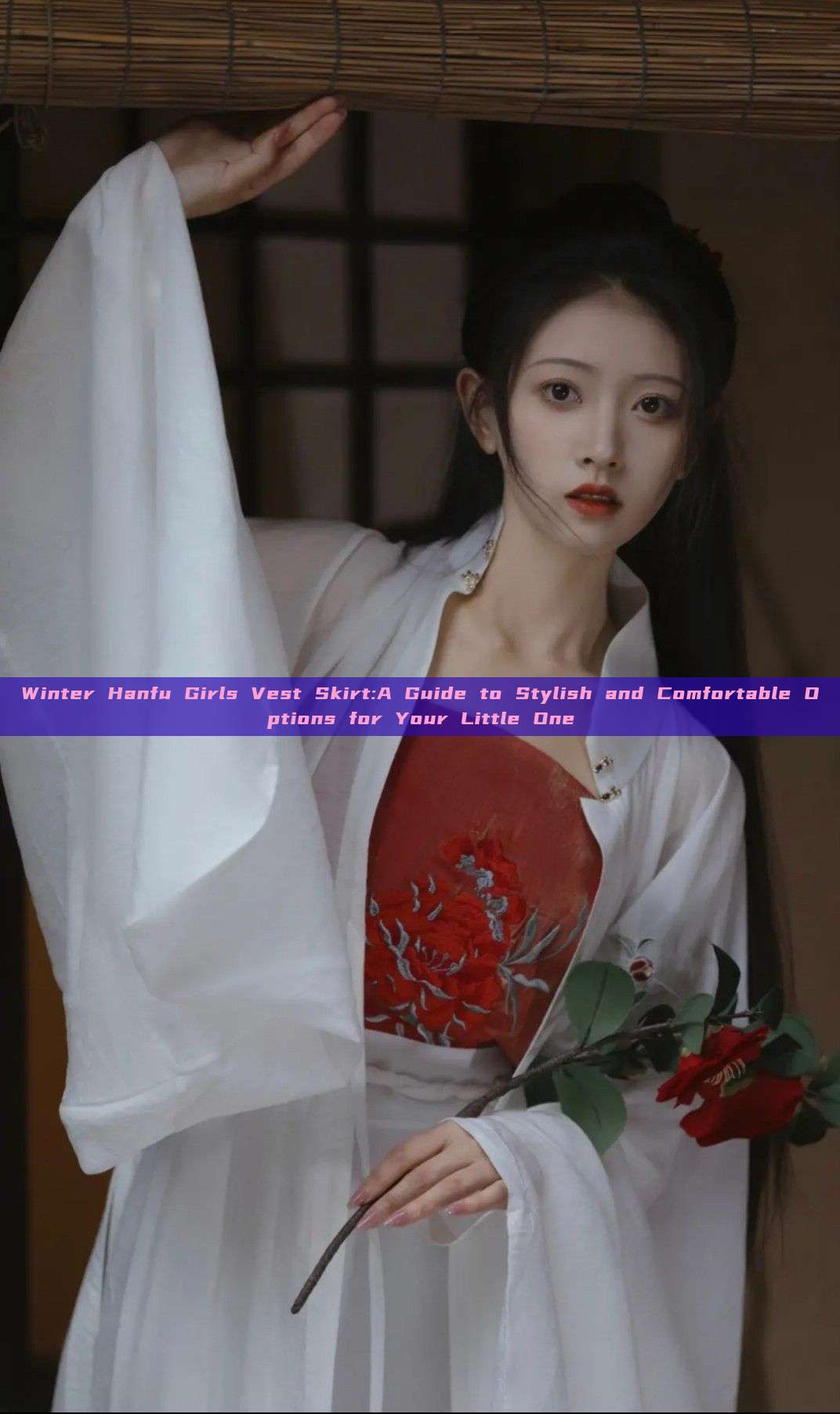 Winter Hanfu Girls Vest Skirt:A Guide to Stylish and Comfortable Options for Your Little One Winter Hanfu Girls Vest Skirt:A Guide to Stylish and Comfortable Options for Your Little One