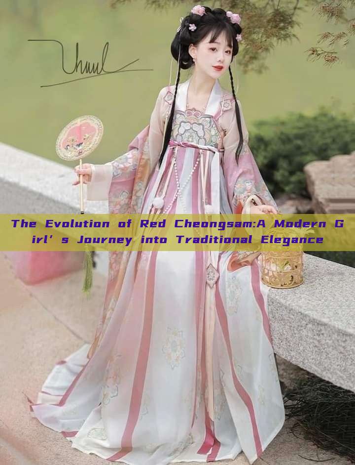 The Evolution of Red Cheongsam:A Modern Girl’s Journey into Traditional Elegance The Evolution of Red Cheongsam:A Modern Girl’s Journey into Traditional Elegance