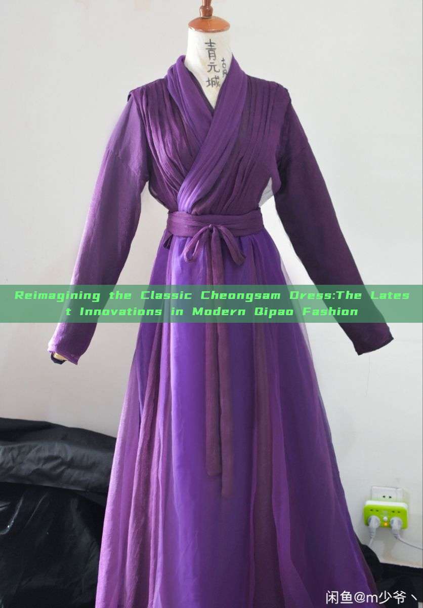 Reimagining the Classic Cheongsam Dress:The Latest Innovations in Modern Qipao Fashion Reimagining the Classic Cheongsam Dress:The Latest Innovations in Modern Qipao Fashion