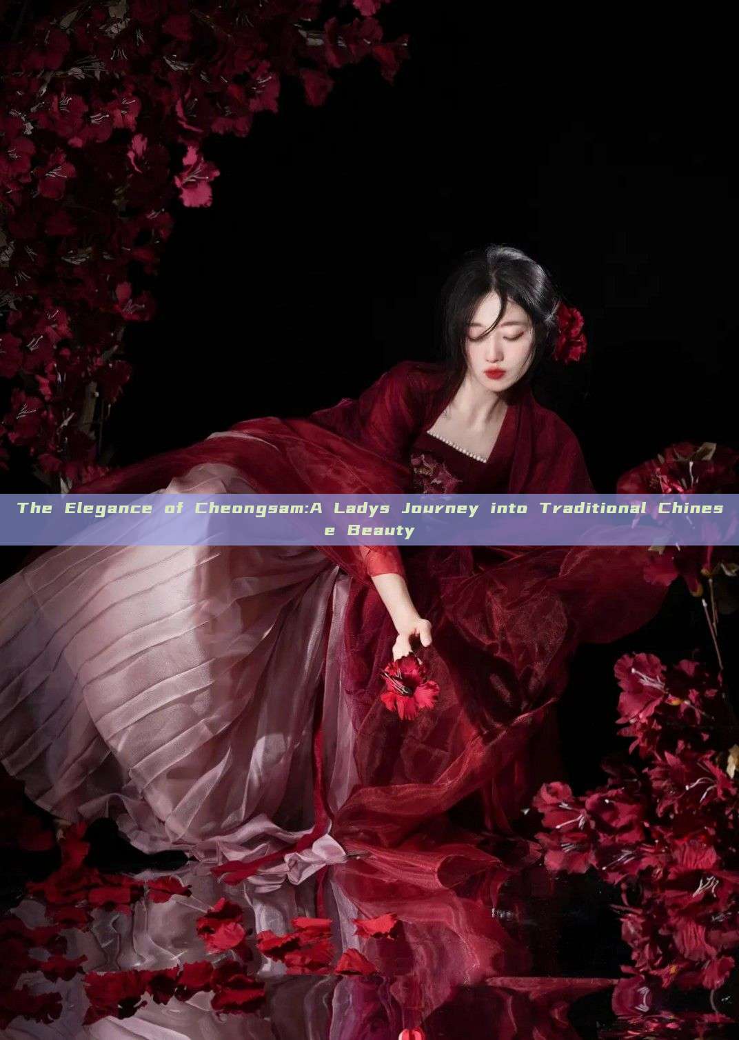 The Elegance of Cheongsam:A Ladys Journey into Traditional Chinese Beauty The Elegance of Cheongsam:A Ladys Journey into Traditional Chinese Beauty