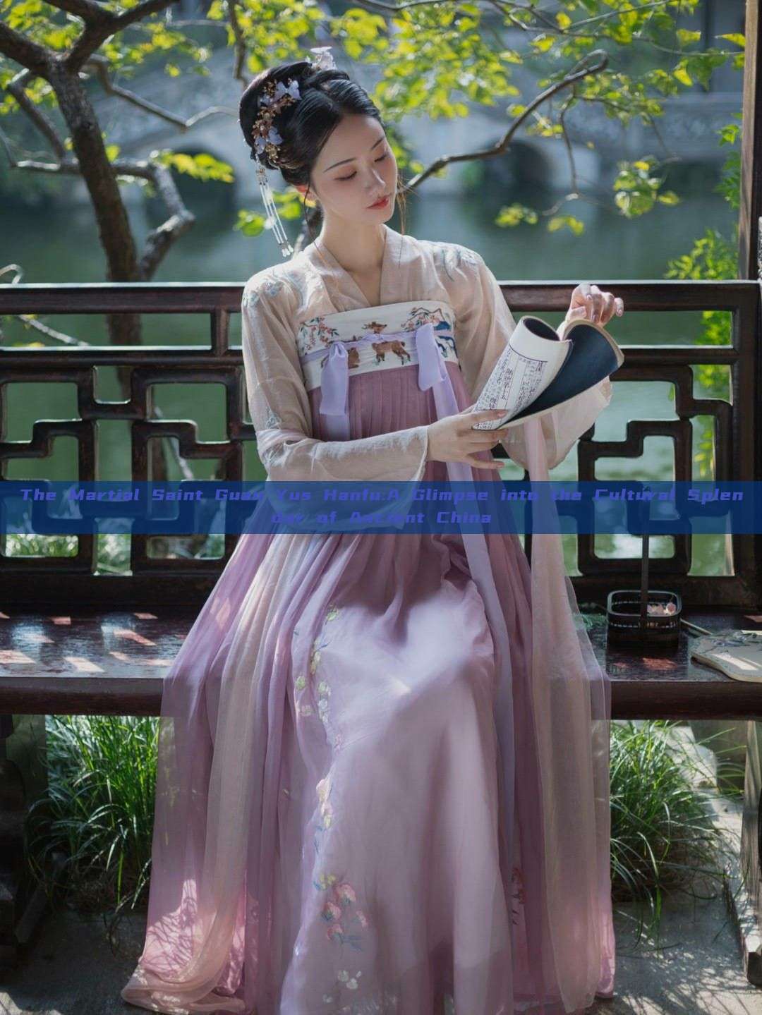 The Martial Saint Guan Yus Hanfu:A Glimpse into the Cultural Splendor of Ancient China The Martial Saint Guan Yus Hanfu:A Glimpse into the Cultural Splendor of Ancient China