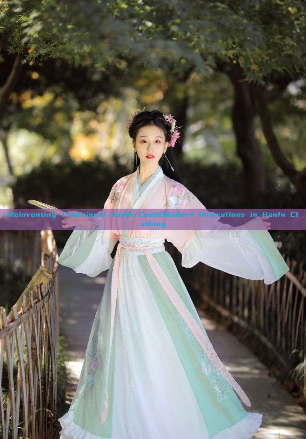 Reinventing Traditional Hanfu Coats:Modern Innovations in Hanfu Clothing Reinventing Traditional Hanfu Coats:Modern Innovations in Hanfu Clothing
