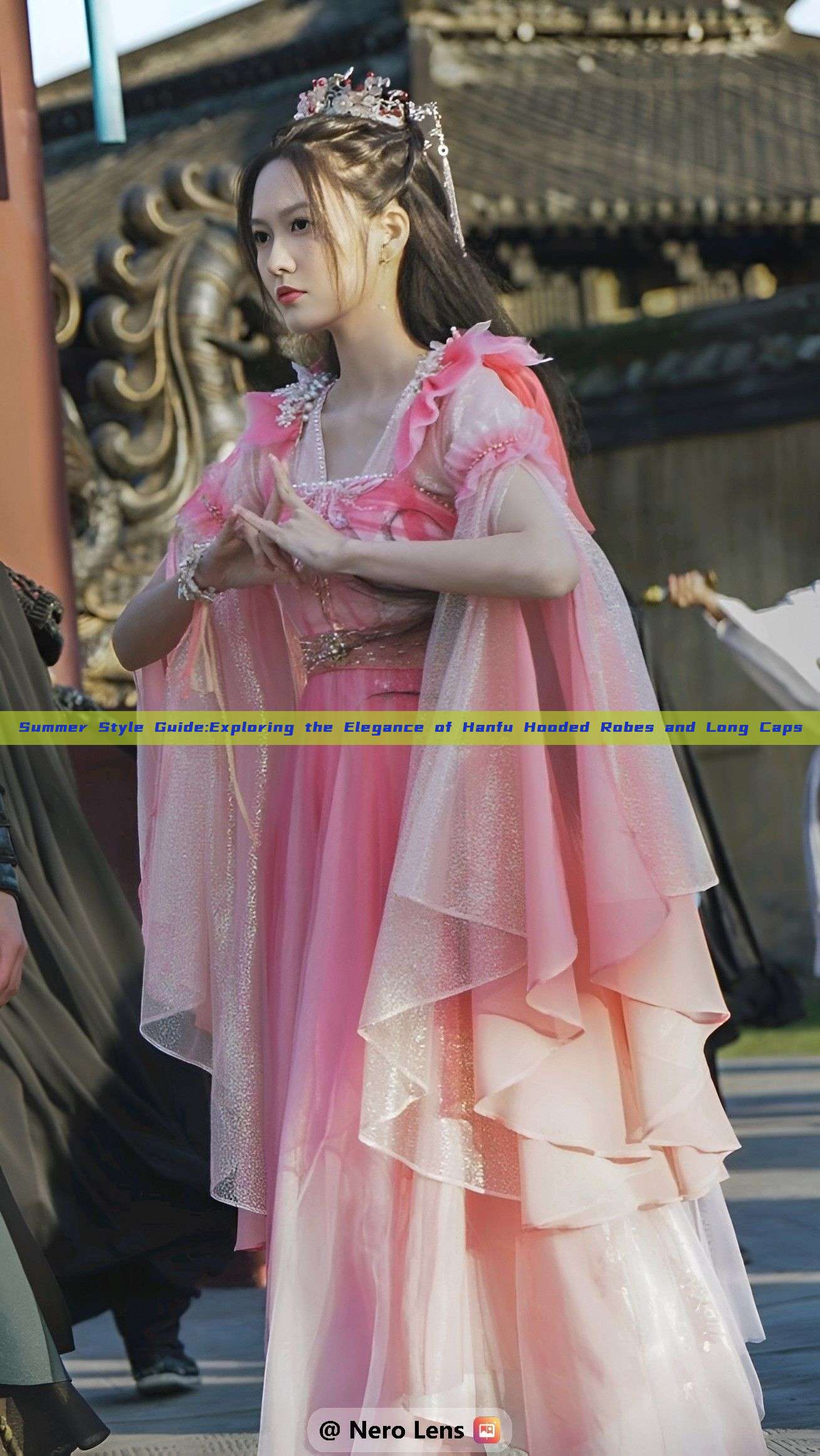 Summer Style Guide:Exploring the Elegance of Hanfu Hooded Robes and Long Caps Summer Style Guide:Exploring the Elegance of Hanfu Hooded Robes and Long Caps