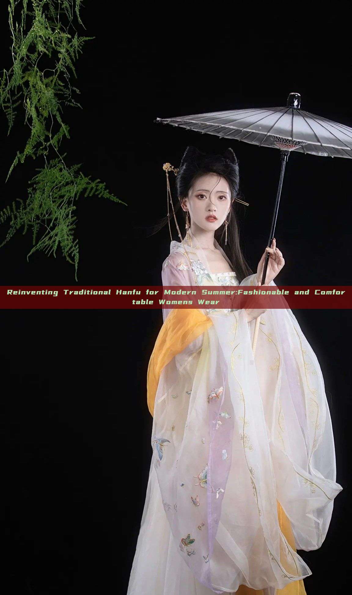 Reinventing Traditional Hanfu for Modern Summer:Fashionable and Comfortable Womens Wear Reinventing Traditional Hanfu for Modern Summer:Fashionable and Comfortable Womens Wear