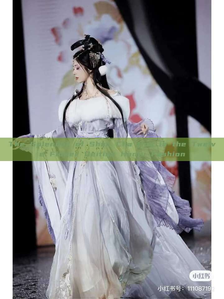 The Splendor of Shan Cha Hua in the Twelve Flower Deities Hanfu Fashion The Splendor of Shan Cha Hua in the Twelve Flower Deities Hanfu Fashion