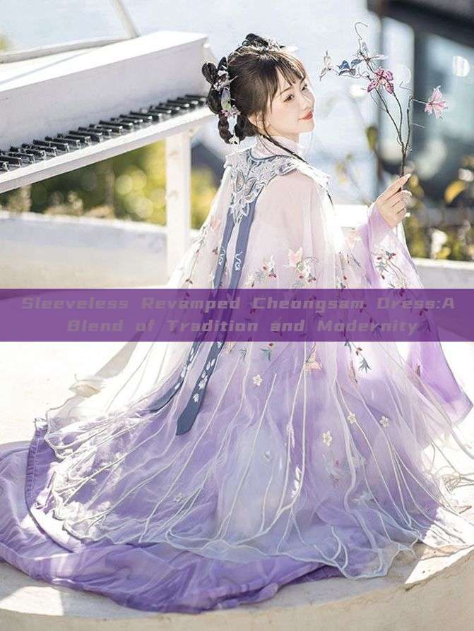 Sleeveless Revamped Cheongsam Dress:A Blend of Tradition and Modernity Sleeveless Revamped Cheongsam Dress:A Blend of Tradition and Modernity