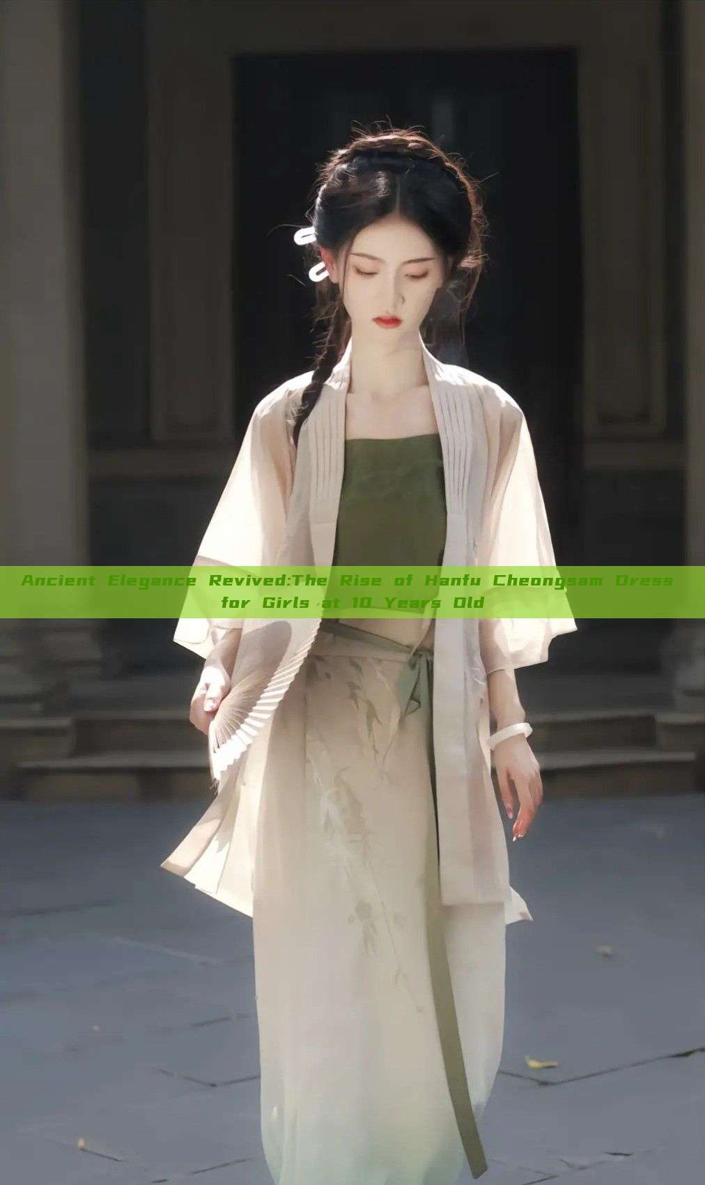 Ancient Elegance Revived:The Rise of Hanfu Cheongsam Dress for Girls at 10 Years Old Ancient Elegance Revived:The Rise of Hanfu Cheongsam Dress for Girls at 10 Years Old