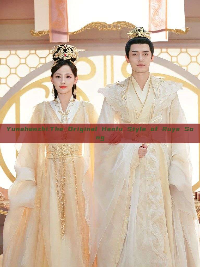 Yunshanzhi:The Original Hanfu Style of Ruya Song Yunshanzhi:The Original Hanfu Style of Ruya Song