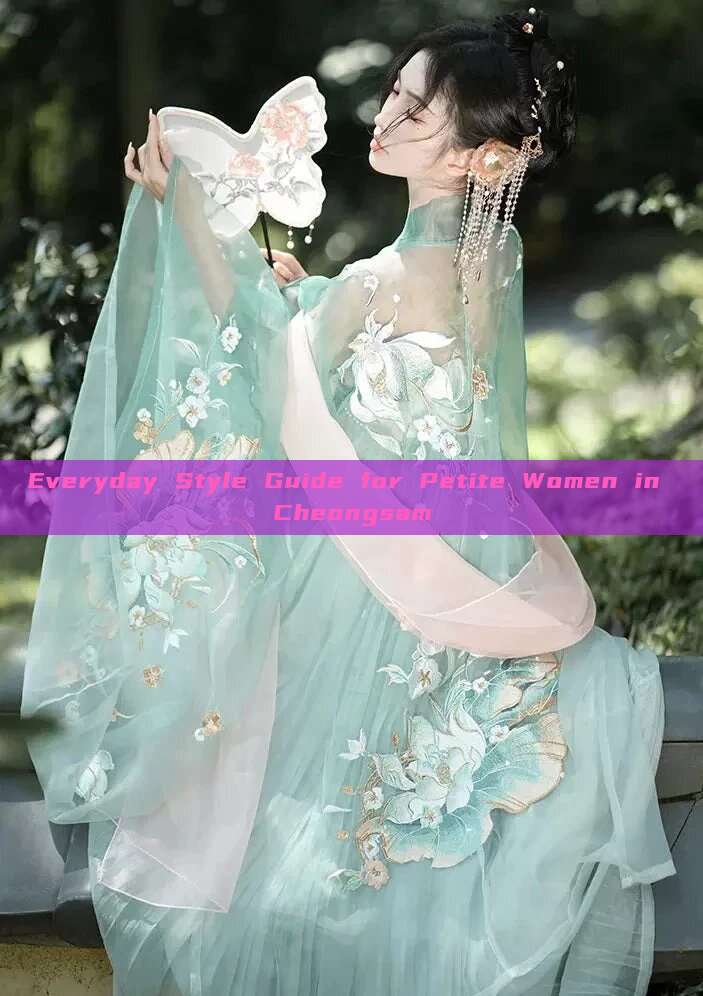 Everyday Style Guide for Petite Women in Cheongsam Everyday Style Guide for Petite Women in Cheongsam