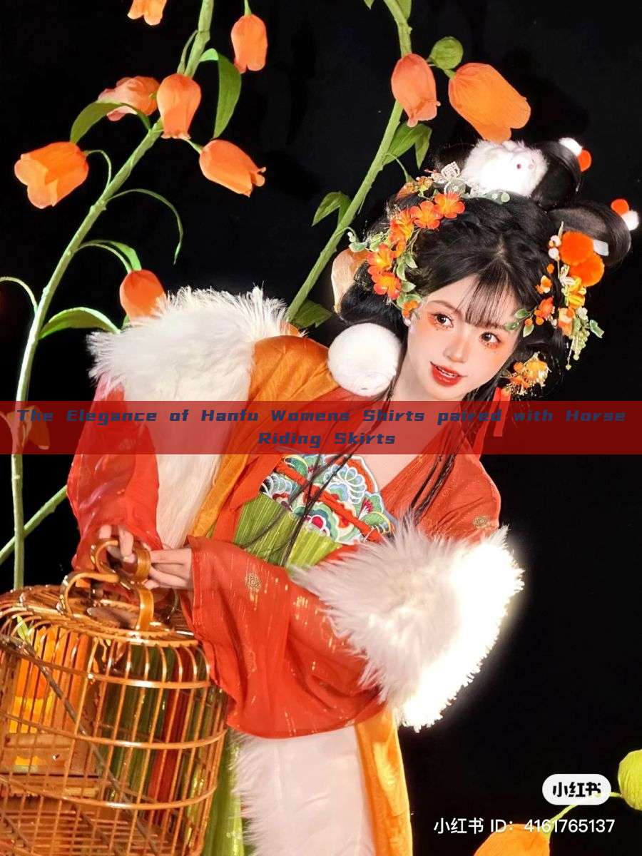 The Elegance of Hanfu Womens Shirts paired with Horse Riding Skirts The Elegance of Hanfu Womens Shirts paired with Horse Riding Skirts