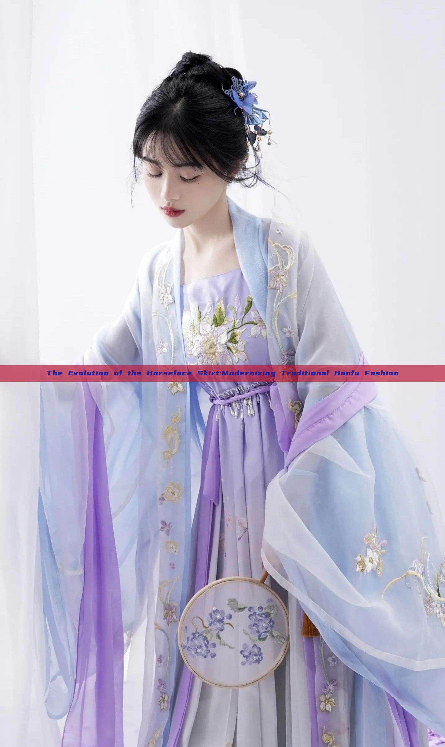 The Evolution of the Horseface Skirt:Modernizing Traditional Hanfu Fashion The Evolution of the Horseface Skirt:Modernizing Traditional Hanfu Fashion