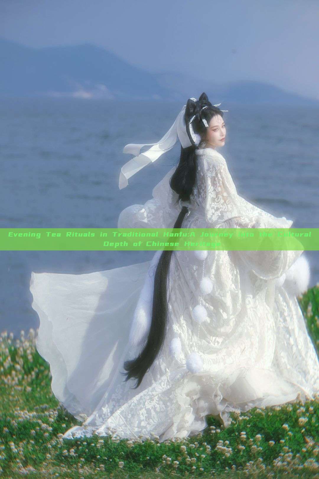 Evening Tea Rituals in Traditional Hanfu:A Journey into the Cultural Depth of Chinese Heritage Evening Tea Rituals in Traditional Hanfu:A Journey into the Cultural Depth of Chinese Heritage