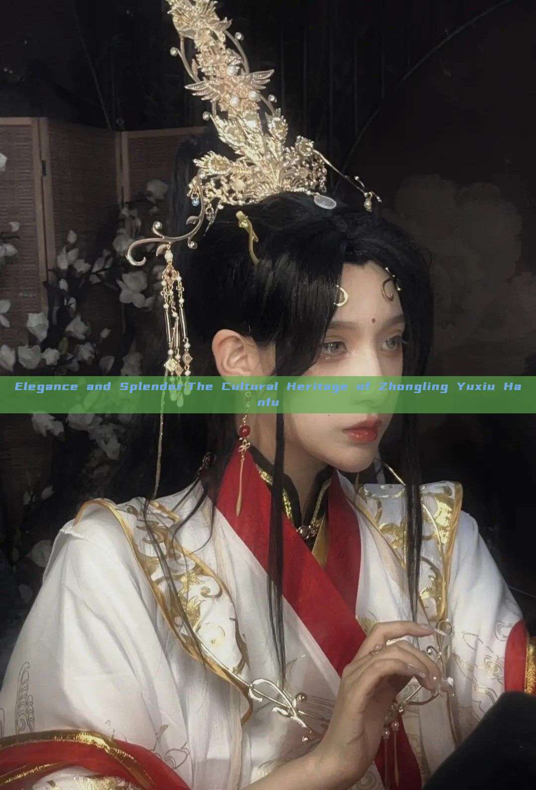 Elegance and Splendor:The Cultural Heritage of Zhongling Yuxiu Hanfu Elegance and Splendor:The Cultural Heritage of Zhongling Yuxiu Hanfu