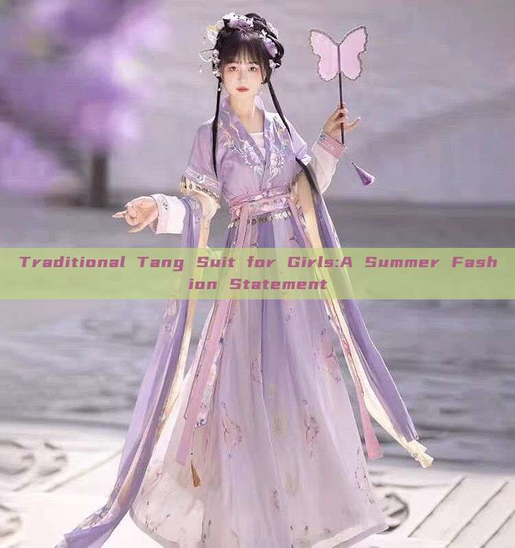 Traditional Tang Suit for Girls:A Summer Fashion Statement Traditional Tang Suit for Girls:A Summer Fashion Statement